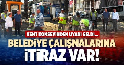 BELEDİYE ÇALIŞMALARINA İTİRAZ VAR!