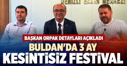 BULDAN'DA 3 AY KESİNTİSİZ FESTİVAL