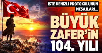 BÜYÜK ZAFER’İN 104. YILI