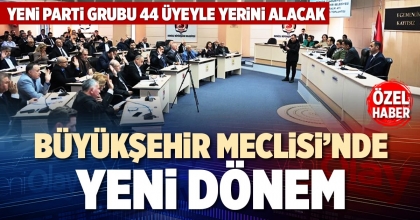 BÜYÜKŞEHİR MECLİSİ’NDE YENİ DÖNEM