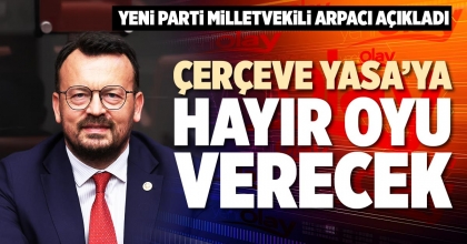 ÇERÇEVE YASA’YA HAYIR OYU VERECEK