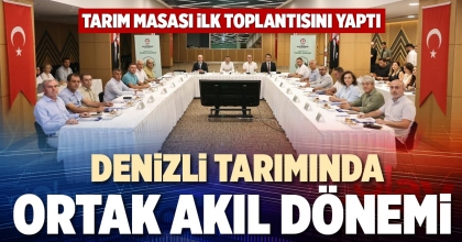 DENİZLİ TARIMINDA ORTAK AKIL DÖNEMİ