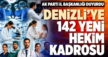 DENİZLİ’YE 142 YENİ HEKİM KADROSU