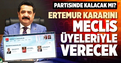 ERTEMUR KARARINI MECLİS ÜYELERİYLE VERECEK