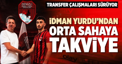 İDMAN YURDU’NDAN ORTA SAHAYA TAKVİYE