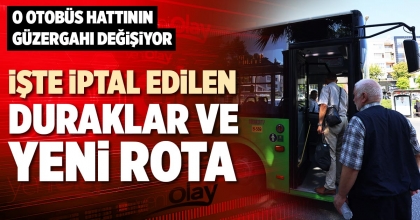 İŞTE İPTAL EDİLEN DURAKLAR VE YENİ ROTA