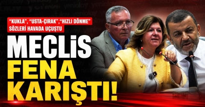 MECLİS FENA KARIŞTI!