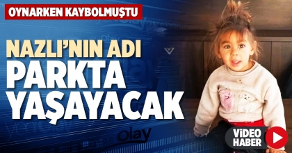NAZLI’NIN ADI PARKTA YAŞAYACAK