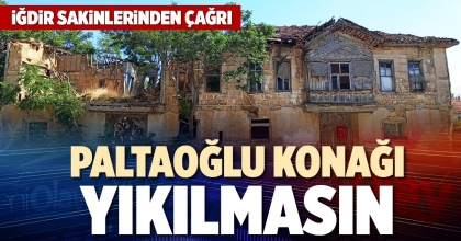 PALTAOĞLU KONAĞI YIKILMASIN