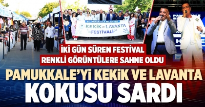 PAMUKKALE’Yİ KEKİK VE LAVANTA KOKUSU SARDI