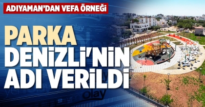 PARKA DENİZLİ'NİN ADI VERİLDİ