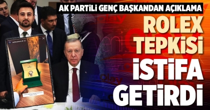 ROLEX TEPKİSİ İSTİFA GETİRDİ