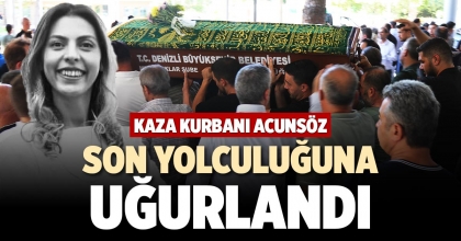 KAZA KURBANI ACUNSÖZ SON YOLCULUĞUNA UĞURLANDI