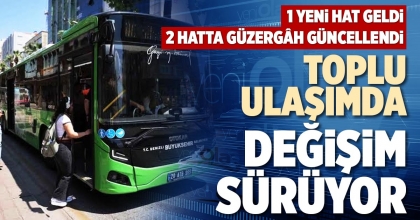 TOPLU ULAŞIMDA DEĞİŞİM SÜRÜYOR