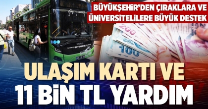 ULAŞIM KARTI VE 11 BİN TL YARDIM
