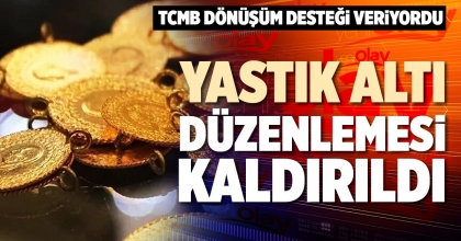 YASTIK ALTI DÜZENLEMESİ KALDIRILDI 