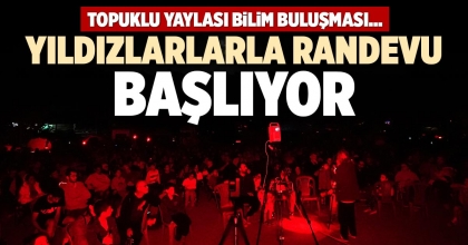 YILDIZLARLARLA RANDEVU BAŞLIYOR