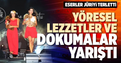 YÖRESEL LEZZETLER VE DOKUMALAR YARIŞTI