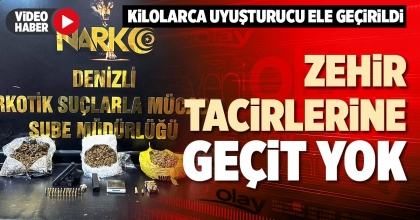  ZEHİR TACİRLERİNE GEÇİT YOK