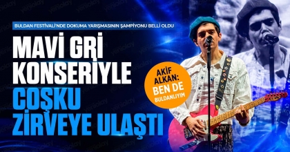 BULDAN FESTİVALİ'NDE MAVİ GRİ KONSERİYLE COŞKU ZİRVEYE ULAŞTI