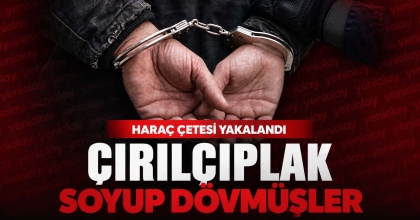 HARAÇ ÇETESİ YAKALANDI