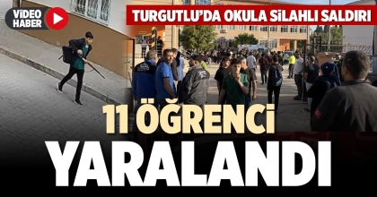 TURGUTLU’DA OKULA SİLAHLI SALDIRI: 11 ÖĞRENCİ YARALANDI