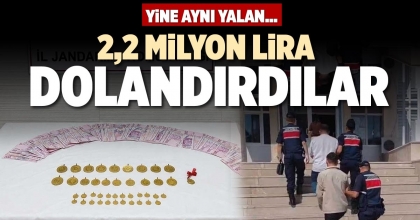 2,2 MİLYON LİRA DOLANDIRDILAR