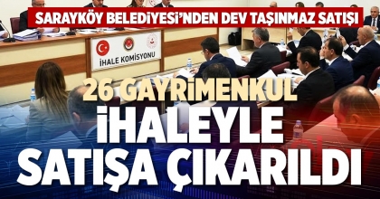 26 GAYRİMENKUL İHALEYLE SATIŞA ÇIKARILDI