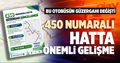450 NUMARALI HATTA ÖNEMLİ GÜNCELLEME