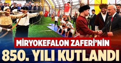 MİRYOKEFALON ZAFERİ’NİN 850. YILI KUTLANDI