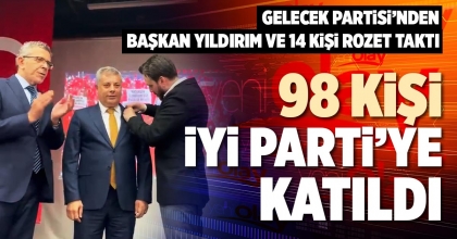 98 KİŞİ İYİ PARTİ’YE KATILDI