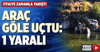 ARAÇ GÖLE UÇTU: 1 YARALI