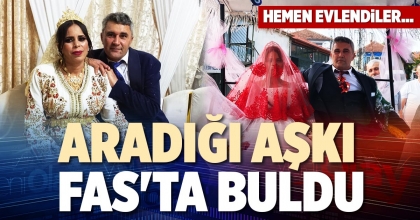 ARADIĞI AŞKI FAS'TA BULDU