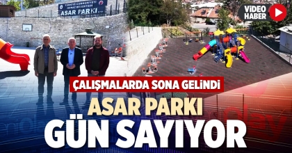 ASAR PARKI GÜN SAYIYOR