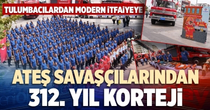 ATEŞ SAVAŞÇILARINDAN 312. YIL KORTEJİ