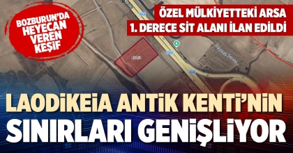 LAODİKEİA ANTİK KENTİ’NİN SINIRLARI GENİŞLİYOR