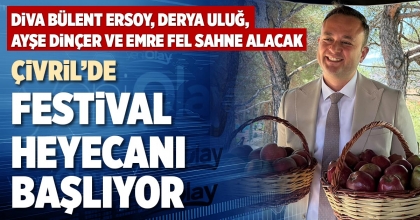 ÇİVRİL’DE FESTİVAL HEYECANI BAŞLIYOR