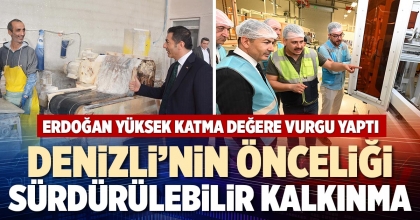 DENİZLİ’NİN ÖNCELİĞİ SÜRDÜRÜLEBİLİR KALKINMA