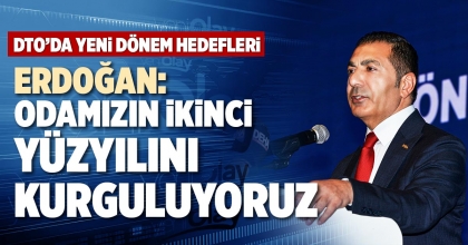 ERDOĞAN: ODAMIZIN İKİNCİ YÜZYILINI KURGULUYORUZ