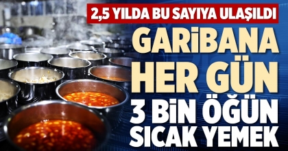 GARİBANA HER GÜN 3 BİN ÖĞÜN SICAK YEMEK