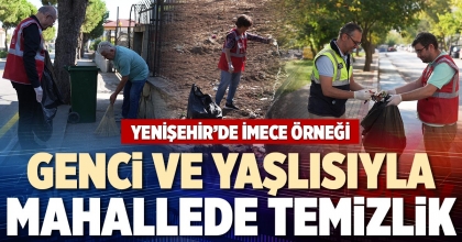 GENCİ VE YAŞLISIYLA MAHALLEDE TEMİZLİK