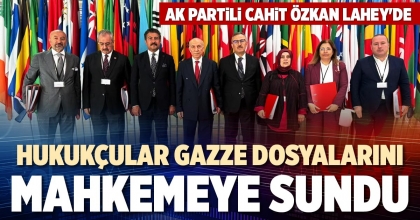 HUKUKÇULAR GAZZE DOSYALARINI MAHKEMEYE SUNDU