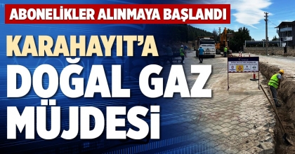 KARAHAYIT’A DOĞAL GAZ MÜJDESİ
