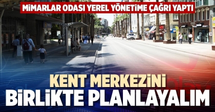KENT MERKEZİNİ BİRLİKTE PLANLAYALIM