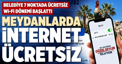 MEYDANLARDA İNTERNET ÜCRETSİZ