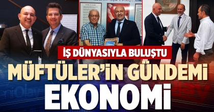 MÜFTÜLER’İN GÜNDEMİ EKONOMİ