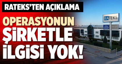 OPERASYONUN ŞİRKETLE İLGİSİ YOK!