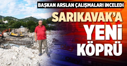 SARIKAVAK’A YENİ KÖPRÜ