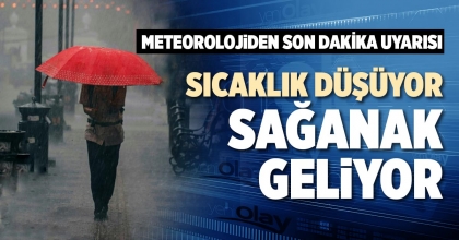 SICAKLIK DÜŞÜYOR, SAĞANAK GELİYOR