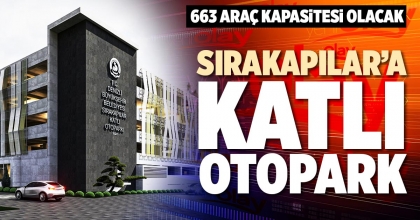 SIRAKAPILAR'A  KATLI OTOPARK
